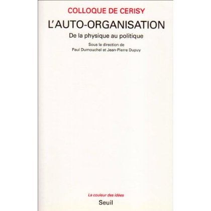 L'AUTO-ORGANISATION. DE LA PHYSIQUE AU POLITIQUE