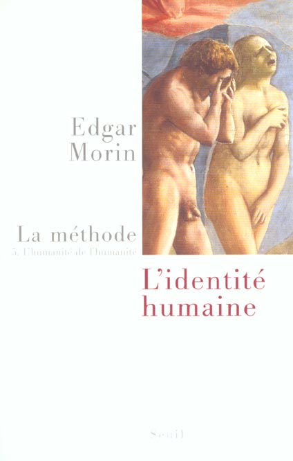 LA METHODE, TOME 5. L'HUMANITE DE L'HUMANITE. L'IDENTITE HUMAINE