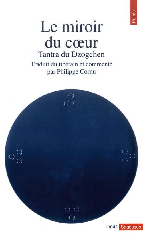 LE MIROIR DU COEUR - TANTRA DU DZOGCHEN