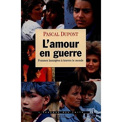 L'AMOUR EN GUERRE. FEMMES INSURGEES A TRAVERS LE MONDE