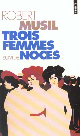 TROIS FEMMES. SUIVI DE : NOCES