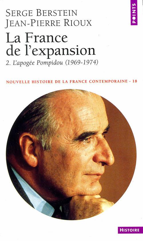 LA FRANCE DE L'EXPANSION (1969-1974), TOME 2. L'APOGEE POMPIDOU T.2