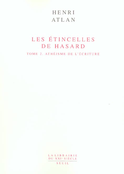 LES ETINCELLES DE HASARD, TOME 2. ATHEISME DE L'ECRITURE