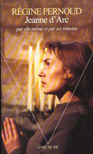 JEANNE D'ARC PAR ELLE-MEME ET PAR SES TEMOINS