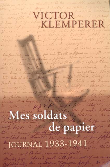 MES SOLDATS DE PAPIER. JOURNAL (1933-1941), TOME 1