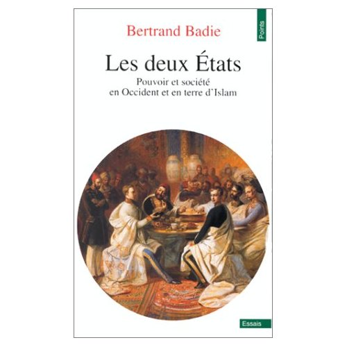 LES DEUX ETATS. POUVOIR ET SOCIETE EN OCCIDENT ET EN TERRE D'ISLAM