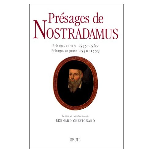 PRESAGES DE NOSTRADAMUS. PRESAGES EN VERS (1555-1567), PRESAGES EN PROSE (1550-1559)