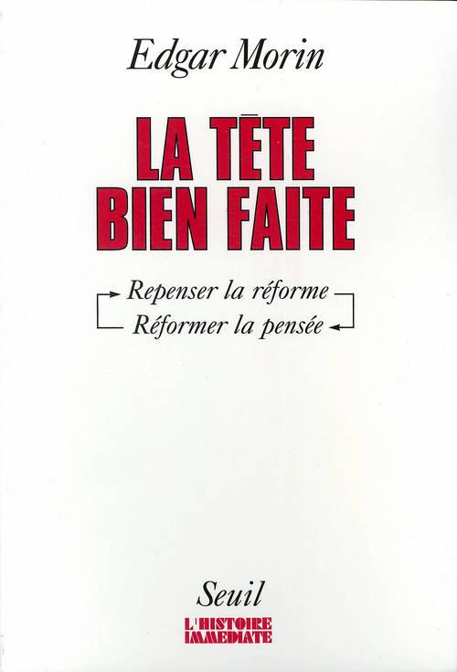 LA TETE BIEN FAITE. REPENSER LA REFORME, REFORMER LA PENSEE