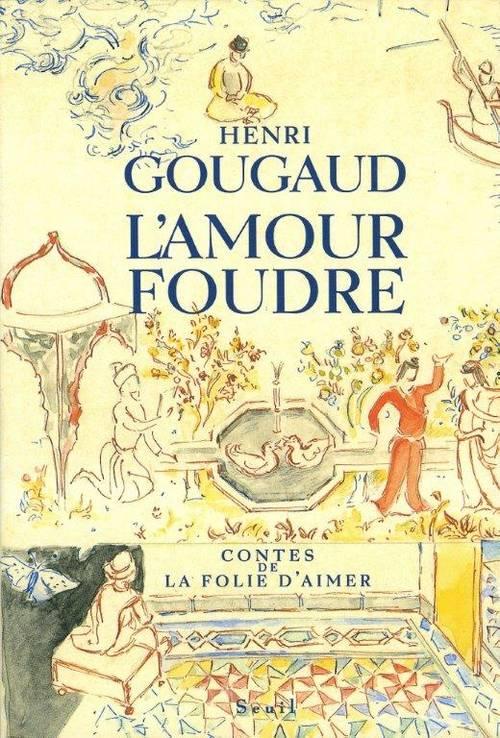 L'AMOUR FOUDRE. CONTES DE LA FOLIE D'AIMER