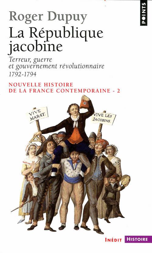 LA REPUBLIQUE JACOBINE - TERREUR, GUERRE ET GOUVERNEMENT REVOLUTIONNAIRE 1792-1794. NOUVELLE HISTOIR