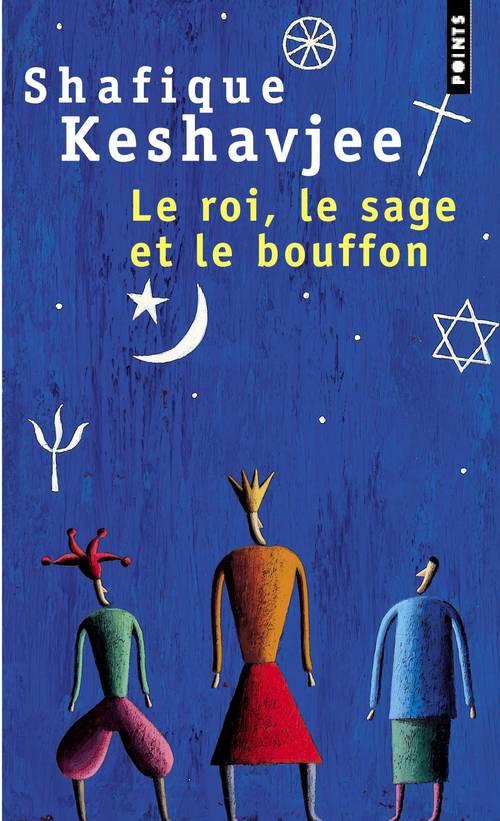 LE ROI, LE SAGE ET LE BOUFFON. LE GRAND TOURNOI DES RELIGIONS