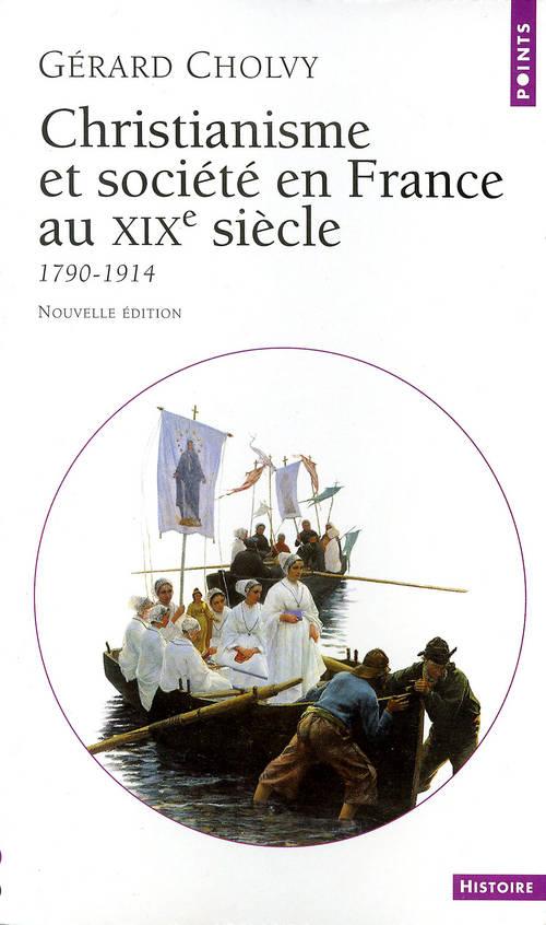 CHRISTIANISME ET SOCIETE EN FRANCE AU XIXE SIECLE (1790-1914)