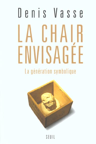 LA CHAIR ENVISAGEE. LA GENERATION SYMBOLIQUE
