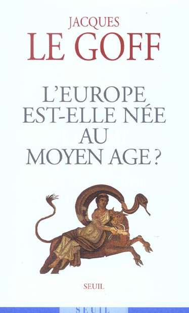 L'EUROPE EST-ELLE NEE AU MOYEN AGE ?