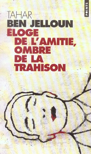 ELOGE DE L'AMITIE, OMBRE DE LA TRAHISON