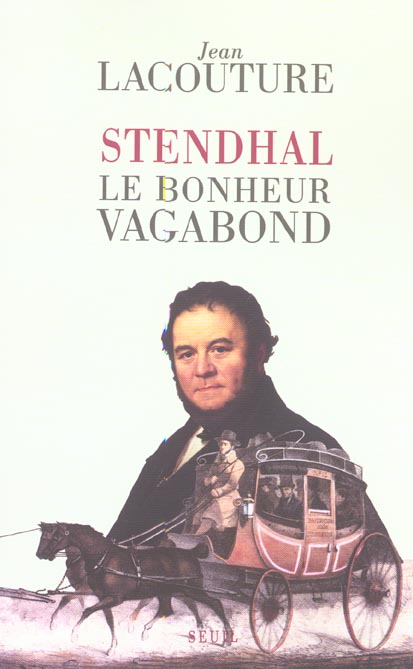 STENDHAL, LE BONHEUR VAGABOND