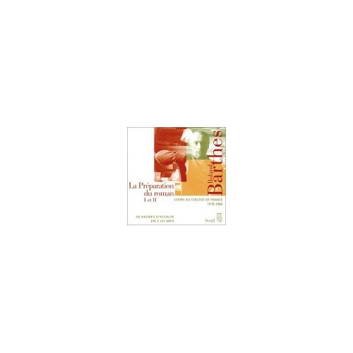 LA PREPARATION DU ROMAN (I ET II). COURS ET SEMINAIRES AU COLLEGE DE FRANCE (1978-1979 ET 1979-1980)