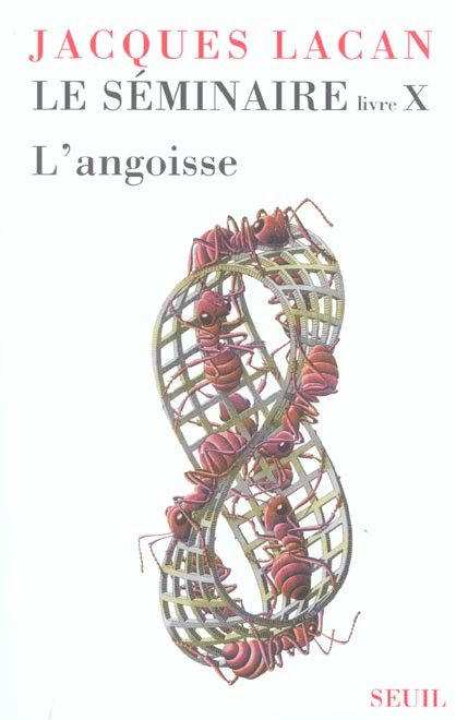 LE SEMINAIRE LIVRE X, TOME 10. L'ANGOISSE (1962-1963)