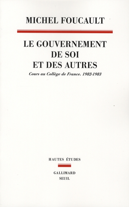 LE GOUVERNEMENT DE SOI ET DES AUTRES, TOME 1 - COURS AU COLLEGE DE FRANCE. 1982-1983