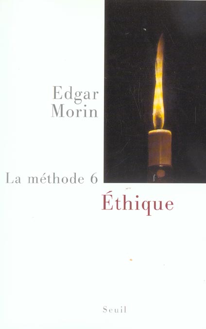 LA METHODE, TOME 6 - ETHIQUE