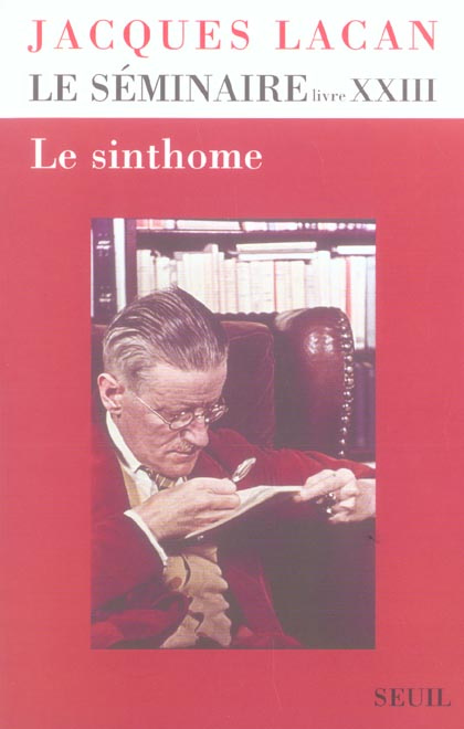 LE SEMINAIRE. LIVRE XXIII, TOME 23. LE SINTHOME (1975-1976)