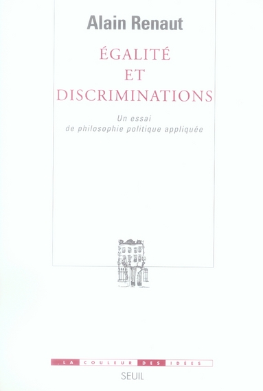 EGALITE ET DISCRIMINATIONS. UN ESSAI DE PHILOSOPHIE POLITIQUE APPLIQUEE