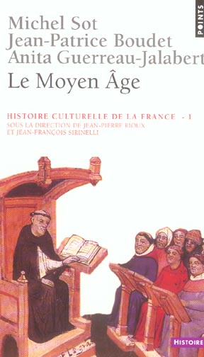 HISTOIRE CULTURELLE DE LA FRANCE, TOME 1. LE MOYEN AGE