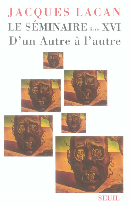 LE SEMINAIRE LIVRE XVI, TOME 16. D'UN AUTRE A L'AUTRE
