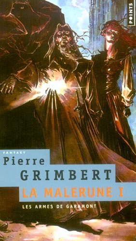 LES ARMES DES GARAMONT. LA MALERUNE, VOL.1