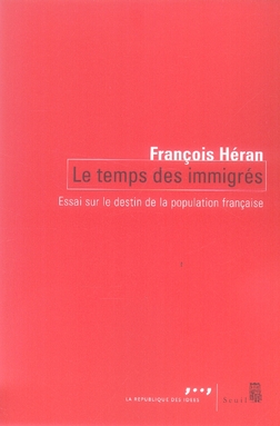 LE TEMPS DES IMMIGRES. ESSAI SUR LE DESTIN DE LA POPULATION FRANCAISE