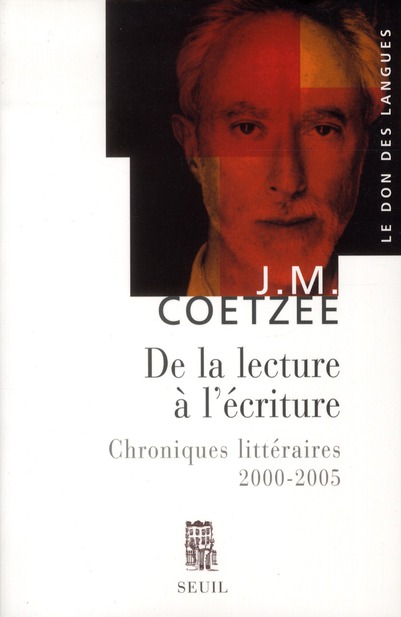 DE LA LECTURE A L'ECRITURE. CHRONIQUES LITTERAIRES (2000-2005)
