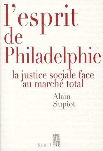 L'ESPRIT DE PHILADELPHIE. LA JUSTICE SOCIALE FACE AU MARCHE TOTAL