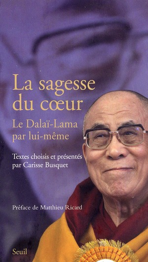 LA SAGESSE DU COEUR. LE DALAI-LAMA PAR LUI-MEME
