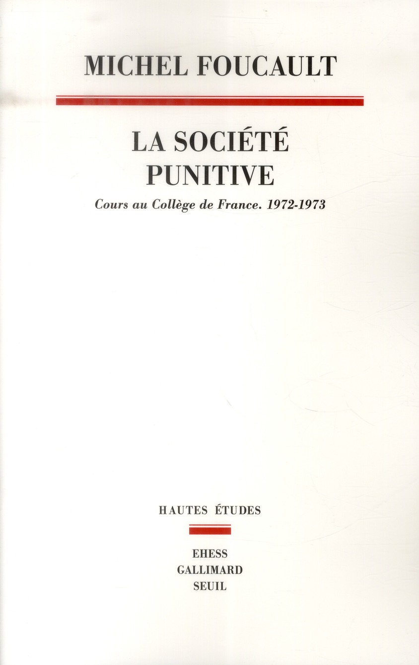 LA SOCIETE PUNITIVE. COURS AU COLLEGE DE FRANCE (1972-1973)