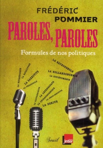 PAROLES, PAROLES. FORMULES DE NOS POLITIQUES