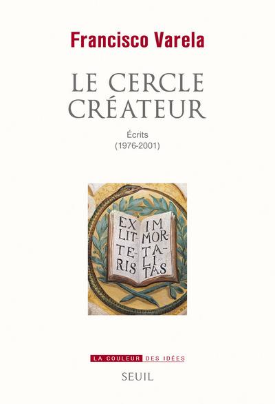 LE CERCLE CREATEUR. ECRITS (1976-2001)