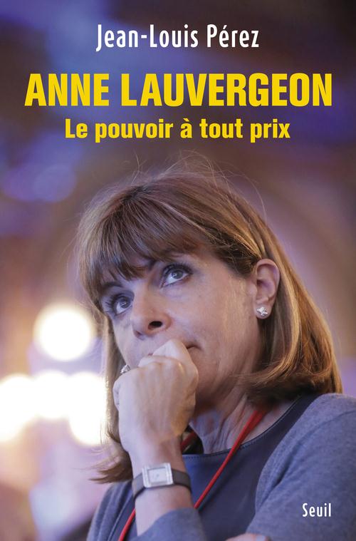 ANNE LAUVERGEON, LE POUVOIR A TOUT PRIX