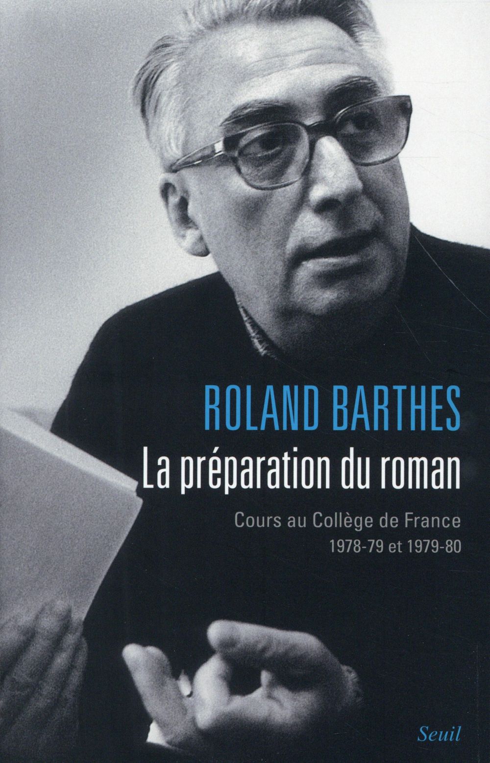 LA PREPARATION DU ROMAN. COURS AU COLLEGE DE FRANCE (1978-1979 ET 1979-1980) ((NOUVELLE EDITION))