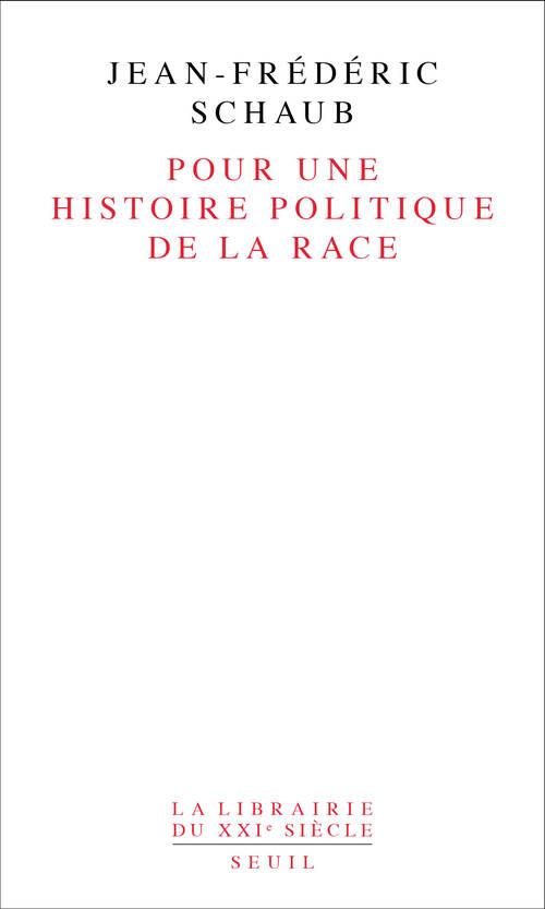 POUR UNE HISTOIRE POLITIQUE DE LA RACE