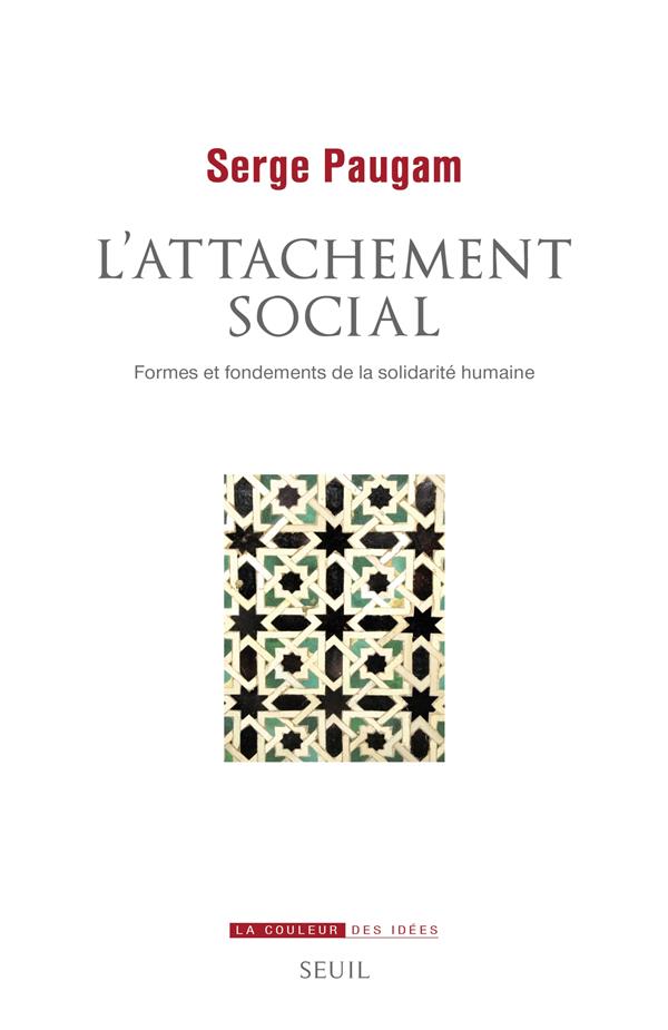 L'ATTACHEMENT SOCIAL - FORMES ET FONDEMENTS DE LA SOLIDARITE HUMAINE