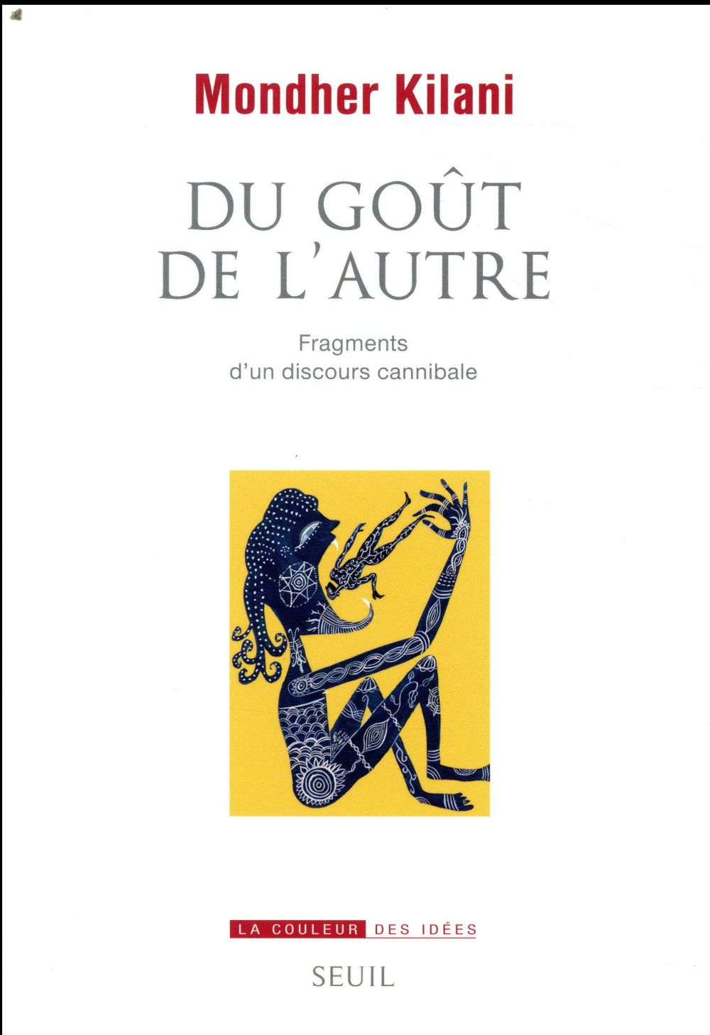 DU GOUT DE L'AUTRE - FRAGMENTS D'UN DISCOURS CANNIBALE
