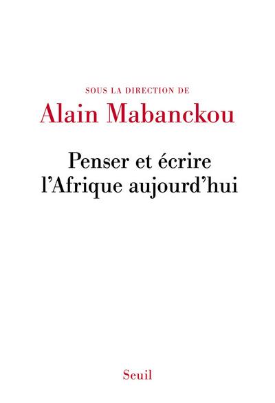 PENSER ET ECRIRE L'AFRIQUE AUJOURD'HUI (ACTES DE COLLOQUE - )
