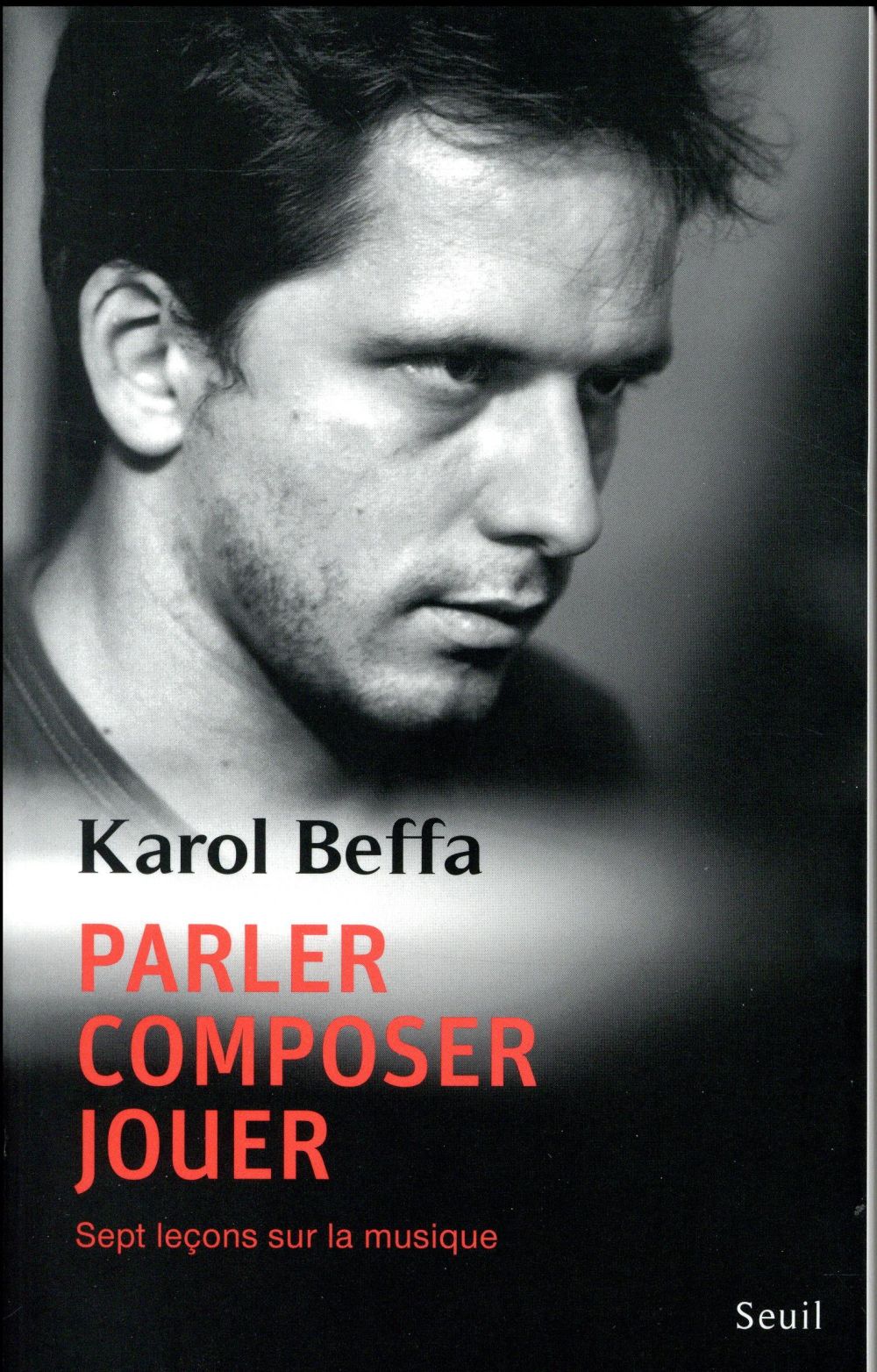 PARLER, COMPOSER, JOUER - SEPT LECONS SUR LA MUSIQUE