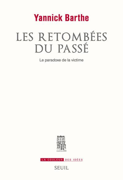 LES RETOMBEES DU PASSE. LE PARADOXE DE LA VICTIME