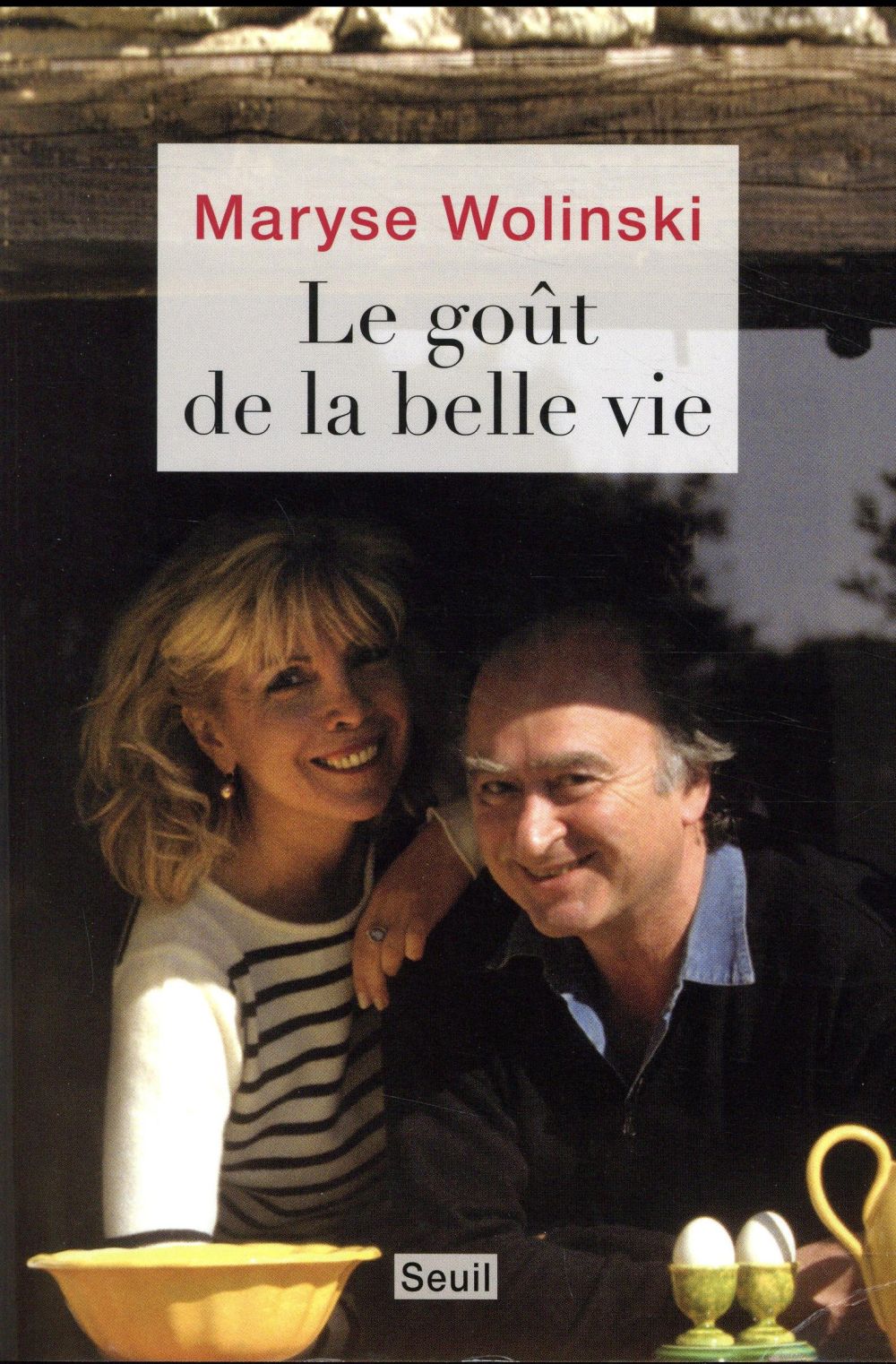 LE GOUT DE LA BELLE VIE