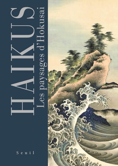 HAIKUS. LES PAYSAGES D'HOKUSAI