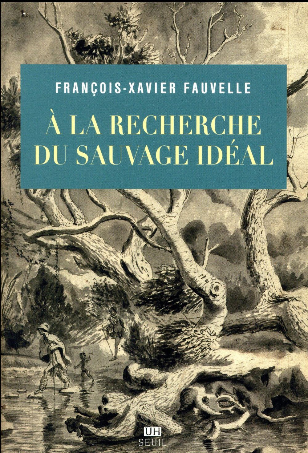 A LA RECHERCHE DU SAUVAGE IDEAL