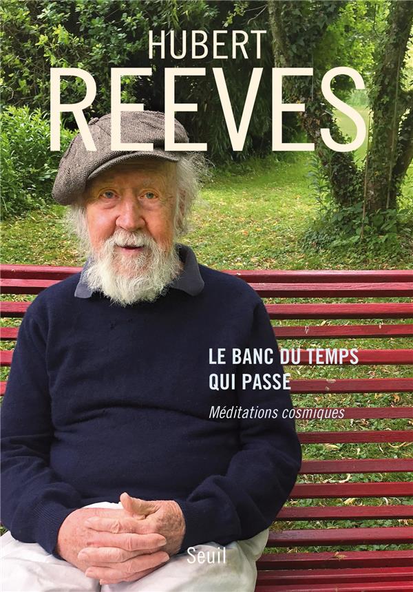 LE BANC DU TEMPS QUI PASSE. MEDITATIONS COSMIQUES