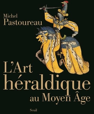 L'ART HERALDIQUE AU MOYEN AGE