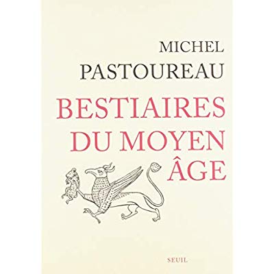 BESTIAIRES DU MOYEN AGE (NOUVELLE EDITION)